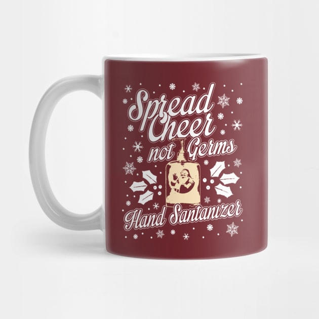 Spread Cheer Not Germs - Finest Hand SANTAnizer by ShirtHappens